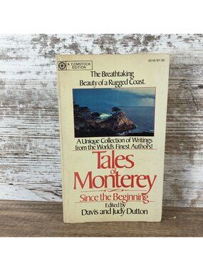 Tales Of Monterey Since The Beginning Davis & Judy Dutton  Comstock Edition